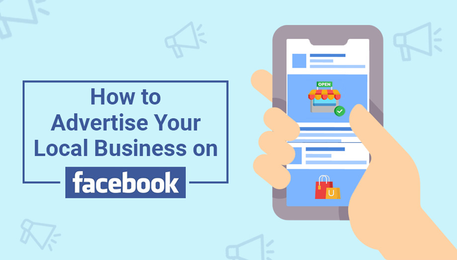 How to Advertise Your Local Business on Facebook